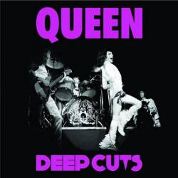 Queen : Deep Cuts - Volume One